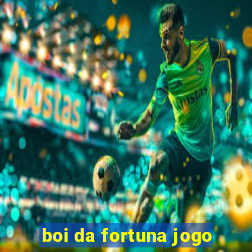 boi da fortuna jogo